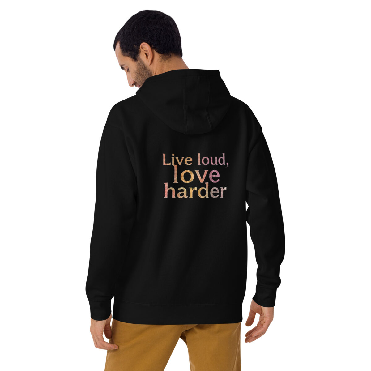 LIVE LOUD, LOVE HARDER Unisex Hoodie - Bold & Empowering Statement Apparel